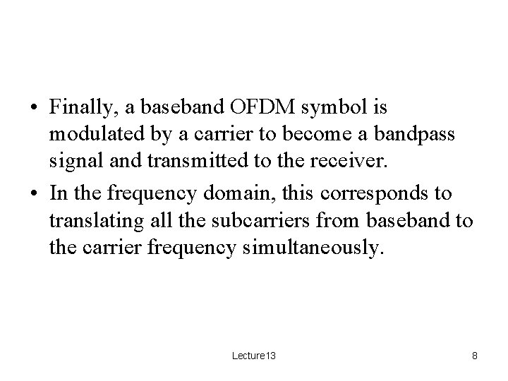  • Finally, a baseband OFDM symbol is modulated by a carrier to become