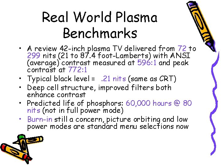 Real World Plasma Benchmarks • A review 42 -inch plasma TV delivered from 72