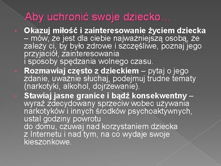 Aby uchronić swoje dziecko… Okazuj miłość i zainteresowanie życiem dziecka – mów, że jest