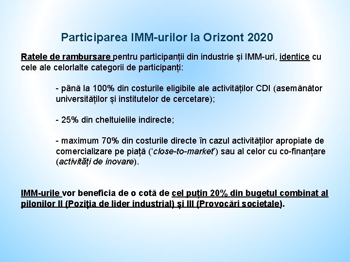 Participarea IMM-urilor la Orizont 2020 Ratele de rambursare pentru participanții din industrie și IMM-uri,