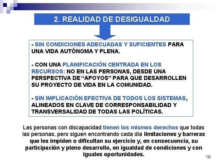 2. REALIDAD DE DESIGUALDAD - SIN CONDICIONES ADECUADAS Y SUFICIENTES PARA UNA VIDA AUTÓNOMA