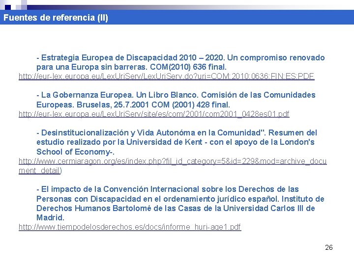 Fuentes de referencia (II) - Estrategia Europea de Discapacidad 2010 – 2020. Un compromiso