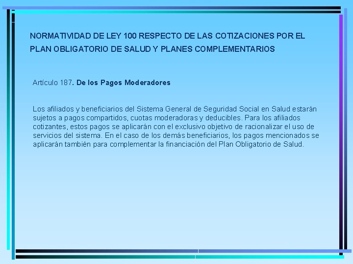 NORMATIVIDAD DE LEY 100 RESPECTO DE LAS COTIZACIONES POR EL PLAN OBLIGATORIO DE SALUD