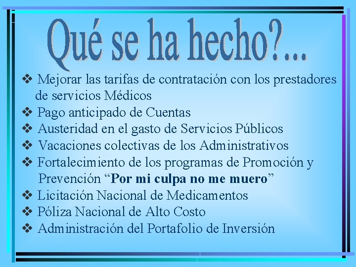 v Mejorar las tarifas de contratación con los prestadores de servicios Médicos v Pago