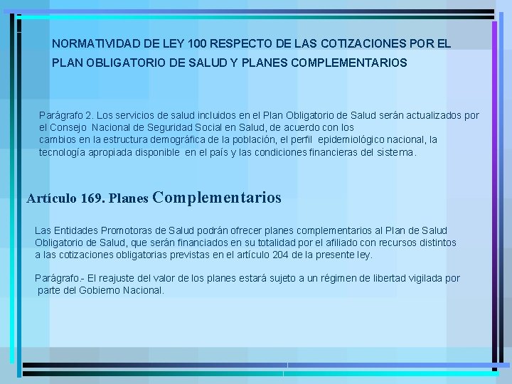 NORMATIVIDAD DE LEY 100 RESPECTO DE LAS COTIZACIONES POR EL PLAN OBLIGATORIO DE SALUD