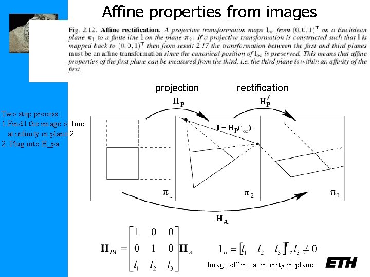 Affine properties from images projection rectification Two step process: 1. Find l the image