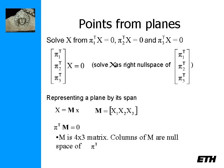 Points from planes (solve as right nullspace of Representing a plane by its span