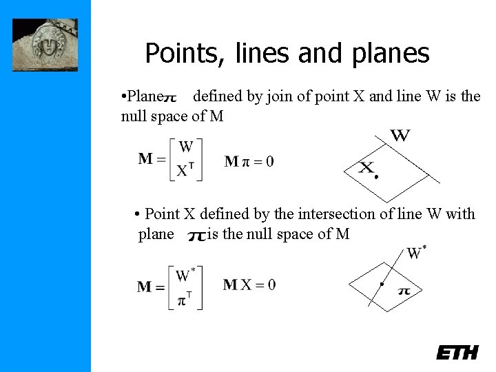 Points, lines and planes • Plane defined by join of point X and line