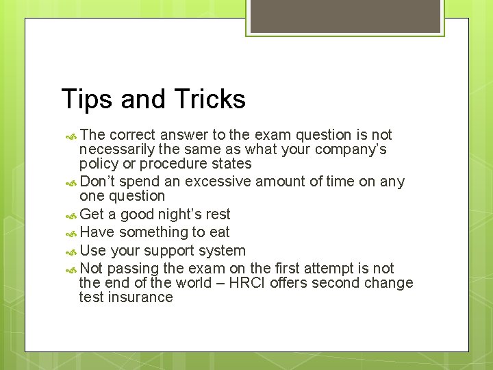 Tips and Tricks The correct answer to the exam question is not necessarily the