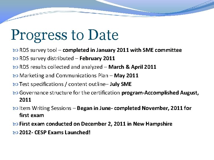 Progress to Date RDS survey tool – completed in January 2011 with SME committee