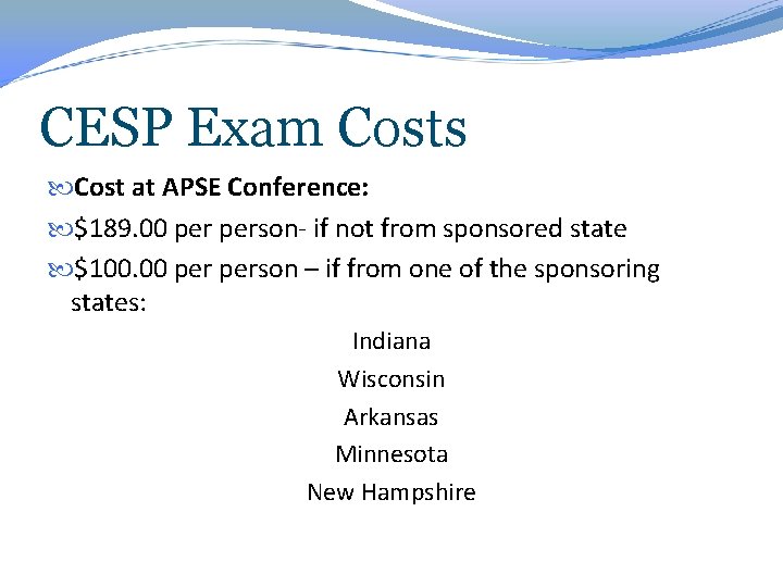 CESP Exam Costs Cost at APSE Conference: $189. 00 person- if not from sponsored