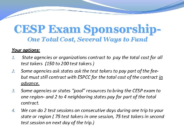CESP Exam Sponsorship. One Total Cost, Several Ways to Fund Your options: 1. State
