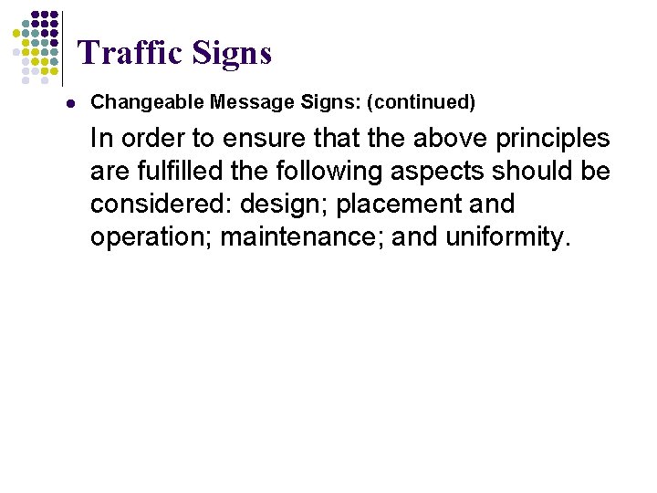 Traffic Signs l Changeable Message Signs: (continued) In order to ensure that the above Traffic Signs l Changeable Message Signs: (continued) In order to ensure that the above