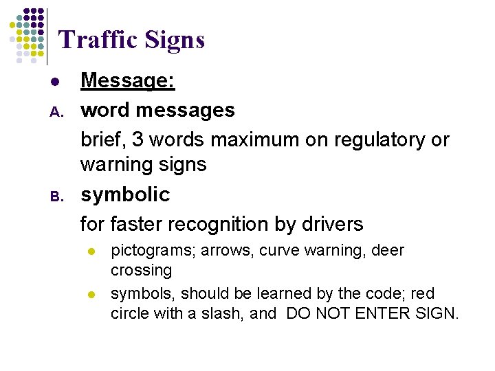Traffic Signs l A. B. Message: word messages brief, 3 words maximum on regulatory Traffic Signs l A. B. Message: word messages brief, 3 words maximum on regulatory