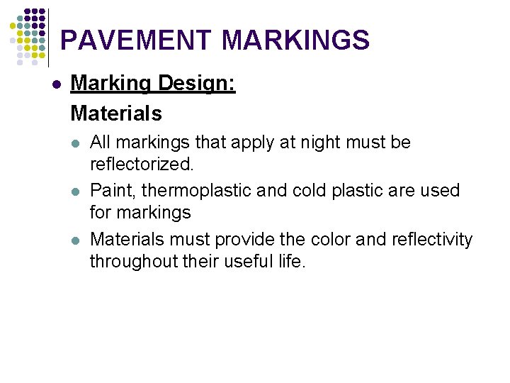 PAVEMENT MARKINGS l Marking Design: Materials l l l All markings that apply at PAVEMENT MARKINGS l Marking Design: Materials l l l All markings that apply at