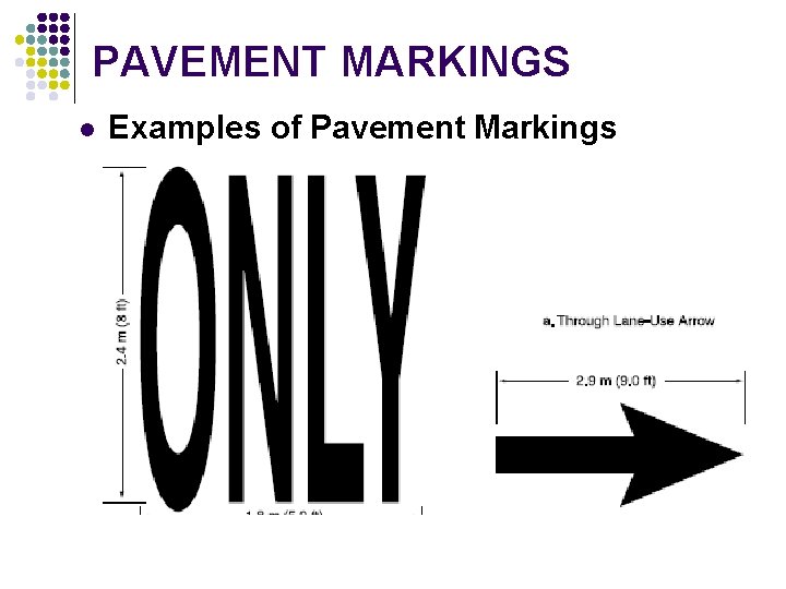 PAVEMENT MARKINGS l Examples of Pavement Markings PAVEMENT MARKINGS l Examples of Pavement Markings