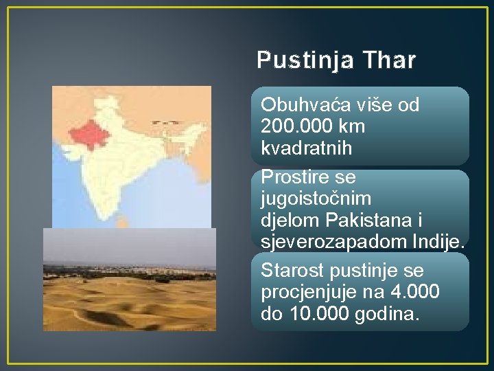 Pustinja Thar Obuhvaća više od 200. 000 km kvadratnih Prostire se jugoistočnim djelom Pakistana
