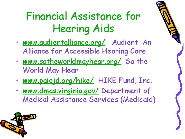 Financial Assistance for Hearing Aids • www. audientalliance. org/ Audient An Alliance for Accessible