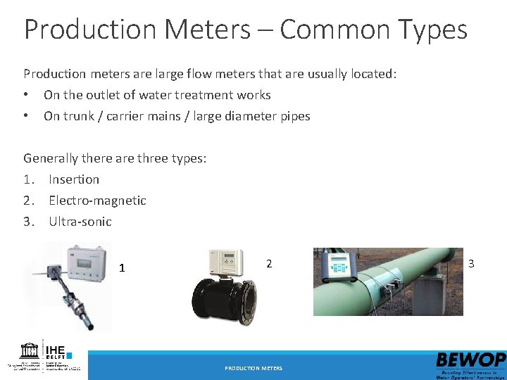 Production Meters – Common Types Production meters are large flow meters that are usually