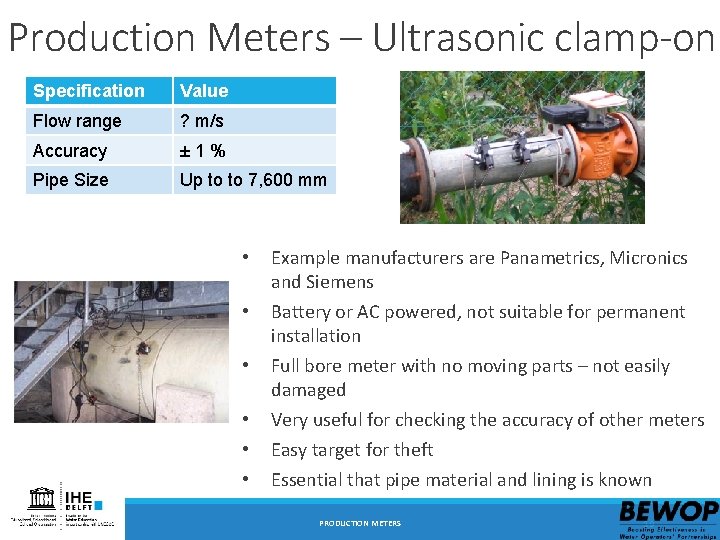 Production Meters – Ultrasonic clamp-on Specification Value Flow range ? m/s Accuracy ± 1%