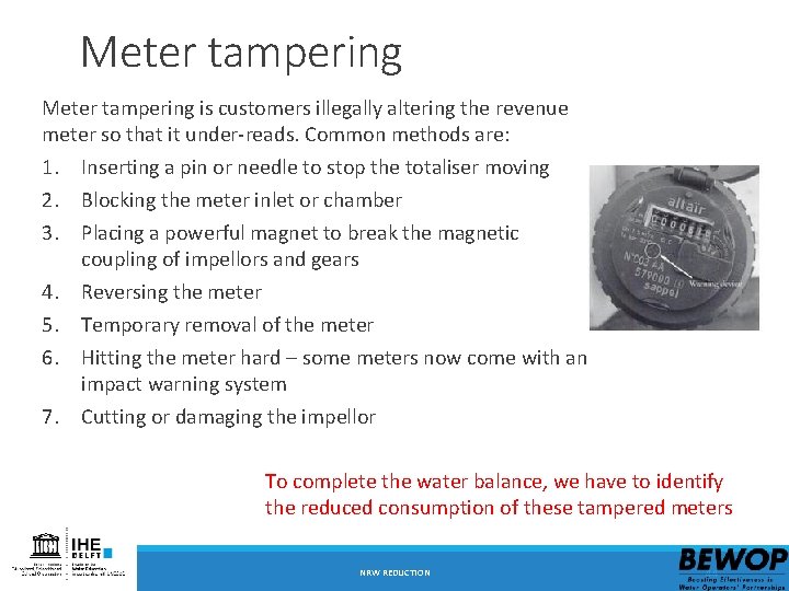 Meter tampering is customers illegally altering the revenue meter so that it under-reads. Common