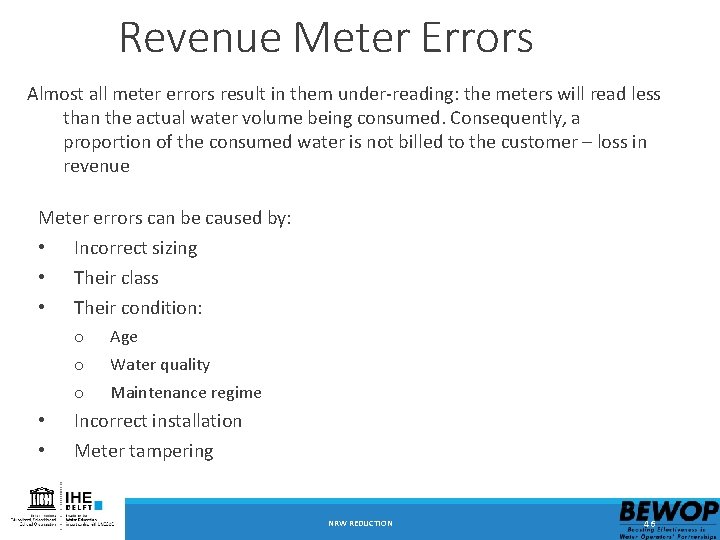 Revenue Meter Errors Almost all meter errors result in them under-reading: the meters will