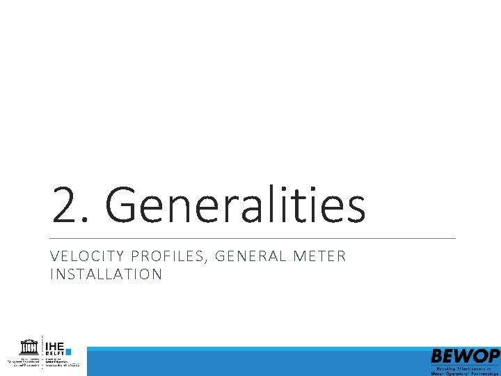 2. Generalities VELOCITY PROFILES, GENERAL METER INSTALLATION 