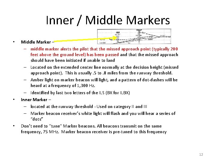 Inner / Middle Markers • • • Middle Marker – – middle marker alerts