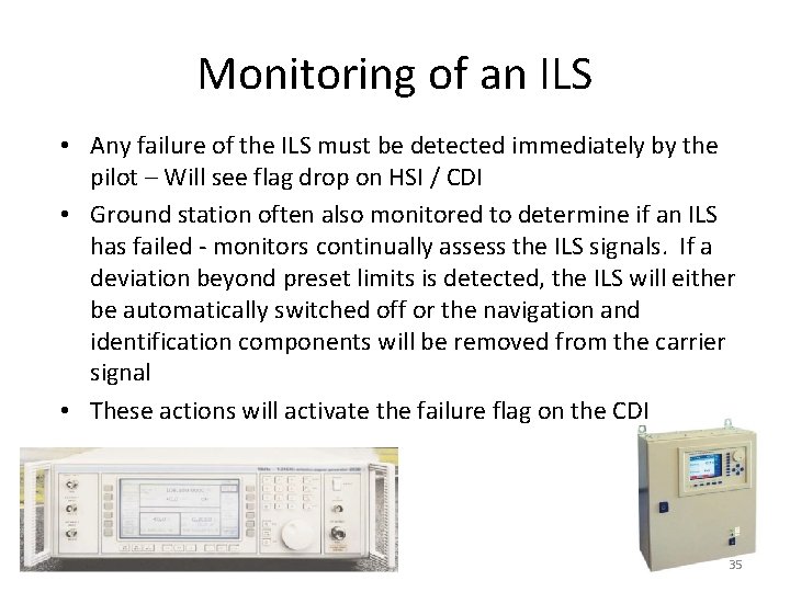 Monitoring of an ILS • Any failure of the ILS must be detected immediately