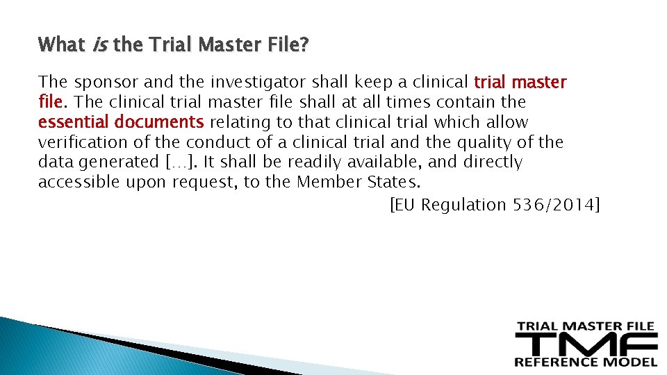 What is the Trial Master File? The sponsor and the investigator shall keep a What is the Trial Master File? The sponsor and the investigator shall keep a
