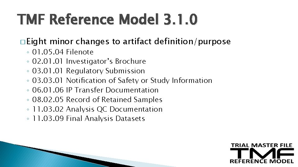 TMF Reference Model 3. 1. 0 � Eight ◦ ◦ ◦ ◦ minor changes TMF Reference Model 3. 1. 0 � Eight ◦ ◦ ◦ ◦ minor changes