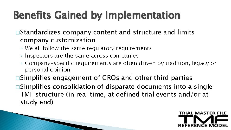 Benefits Gained by Implementation � Standardizes company content and structure and limits company customization Benefits Gained by Implementation � Standardizes company content and structure and limits company customization