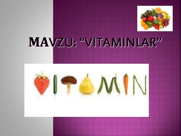 МАVZU: “VITAMINLAR” 