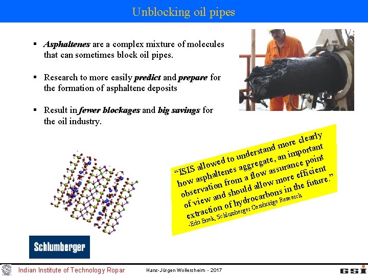 Unblocking oil pipes § Asphaltenes are a complex mixture of molecules that can sometimes