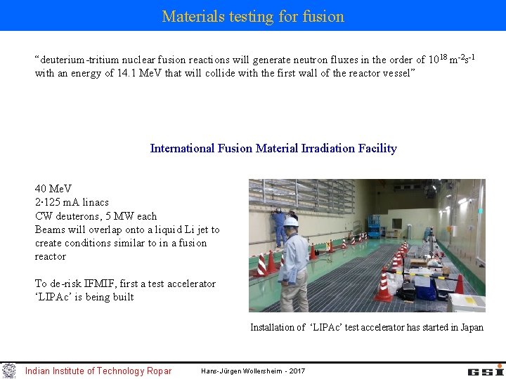 Materials testing for fusion “deuterium-tritium nuclear fusion reactions will generate neutron fluxes in the