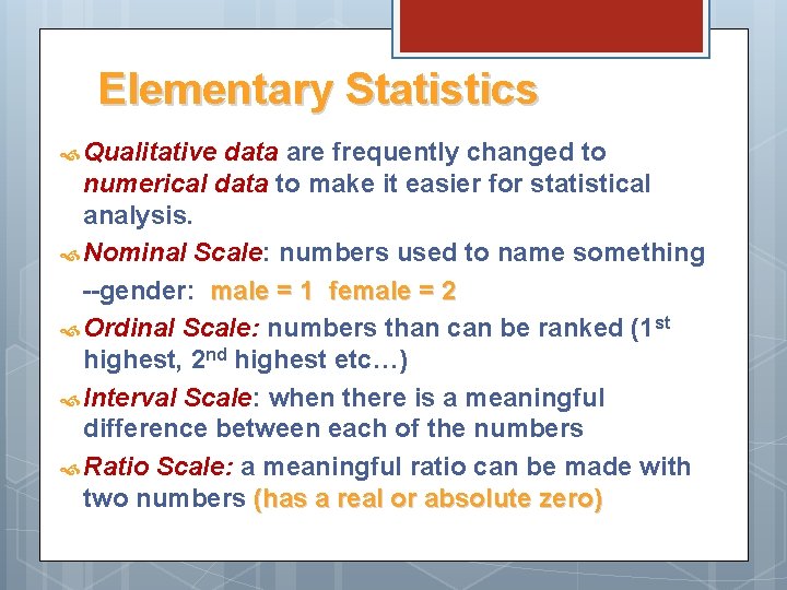 Elementary Statistics Qualitative data are frequently changed to numerical data to make it easier