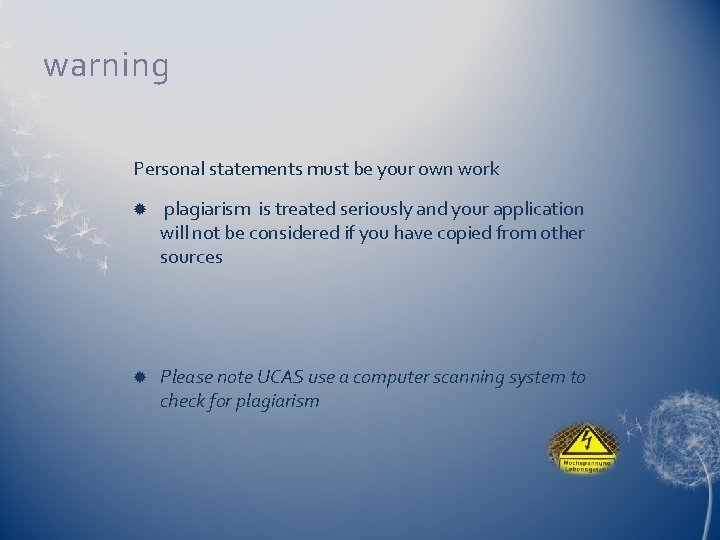 warning Personal statements must be your own work plagiarism is treated seriously and your