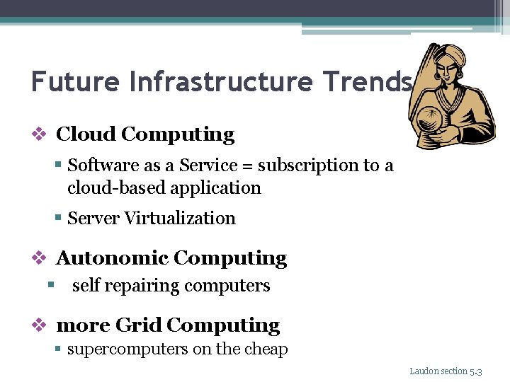 Future Infrastructure Trends v Cloud Computing § Software as a Service = subscription to