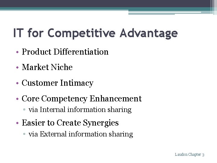IT for Competitive Advantage • Product Differentiation • Market Niche • Customer Intimacy •
