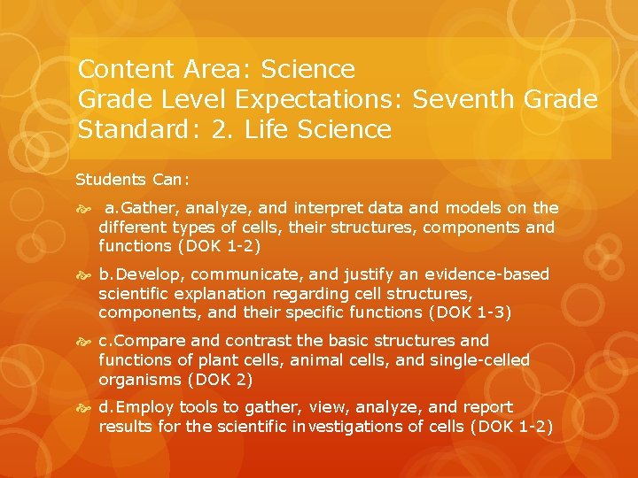 Content Area: Science Grade Level Expectations: Seventh Grade Standard: 2. Life Science Students Can:
