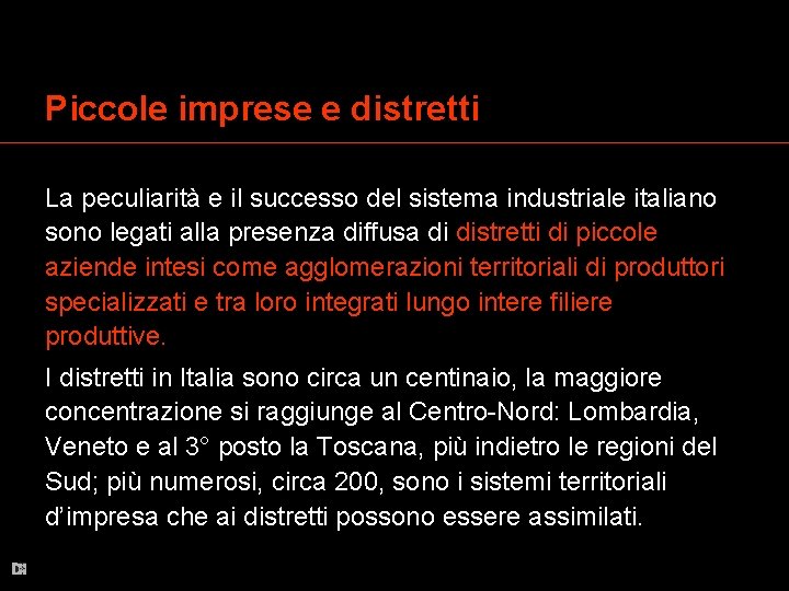 Piccole imprese e distretti La peculiarità e il successo del sistema industriale italiano sono