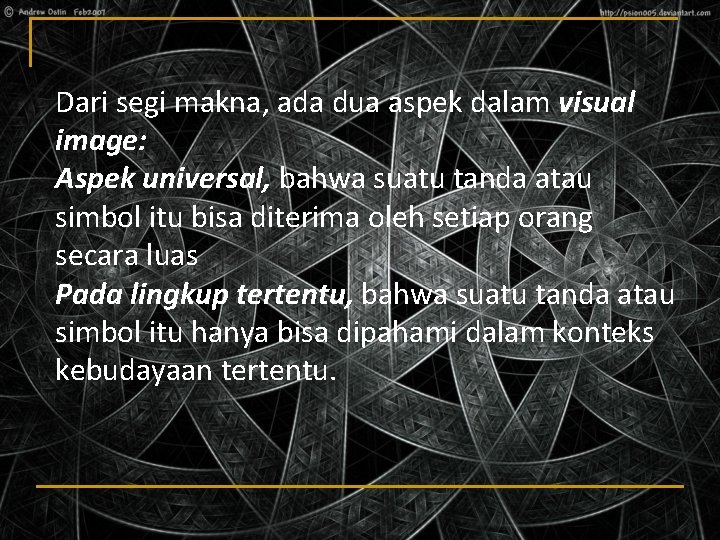 Dari segi makna, ada dua aspek dalam visual image: Aspek universal, bahwa suatu tanda