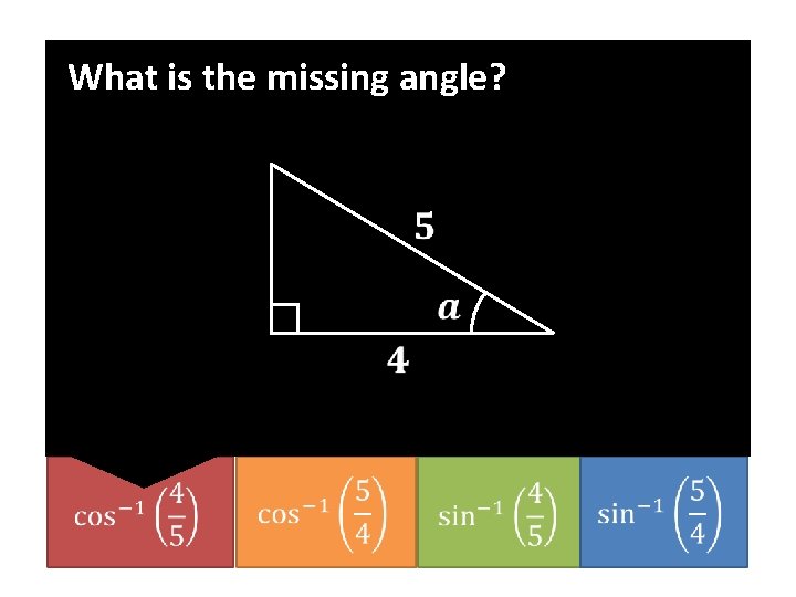 What is the missing angle? 