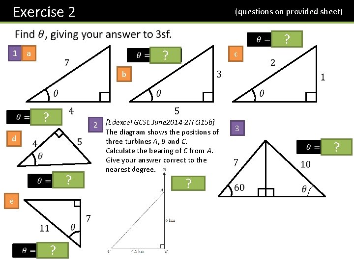 Exercise 2 (questions on provided sheet) 1 a ? c ? 2 [Edexcel GCSE