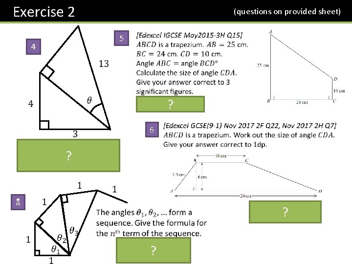 Exercise 2 (questions on provided sheet) 5 4 ? 6 ? N ? ?