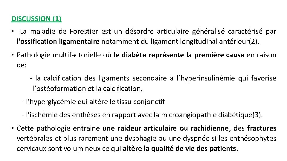 DISCUSSION (1) • La maladie de Forestier est un désordre articulaire généralisé caractérisé par DISCUSSION (1) • La maladie de Forestier est un désordre articulaire généralisé caractérisé par