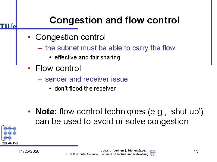 Congestion and flow control • Congestion control – the subnet must be able to