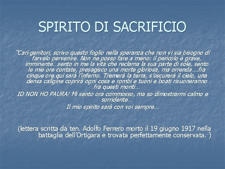 SPIRITO DI SACRIFICIO “Cari genitori, scrivo questo foglio nella speranza che non vi sia