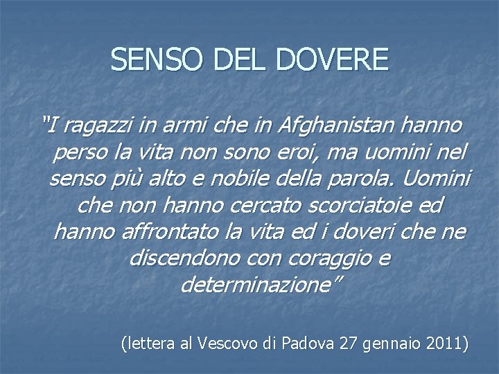 SENSO DEL DOVERE “I ragazzi in armi che in Afghanistan hanno perso la vita