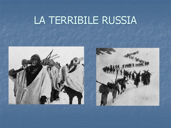 LA TERRIBILE RUSSIA 